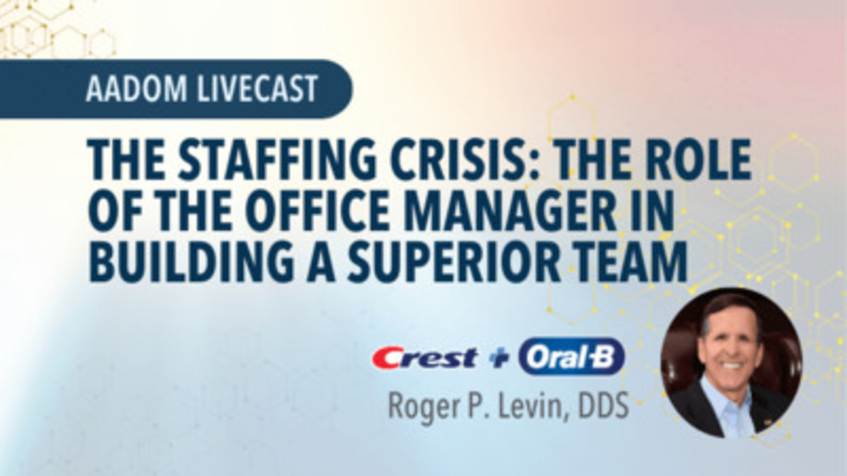 The Staffing Crisis - The Role of the Office Manager in Building a Superior Team, Presented by: Dr. Roger P. Levin