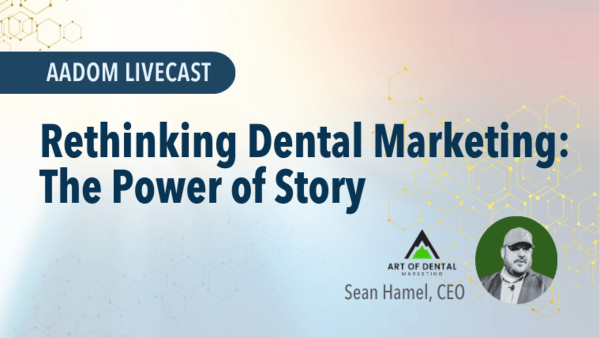 Rethinking Dental Marketing: The Power of Story, Presented by: Sean Hamel