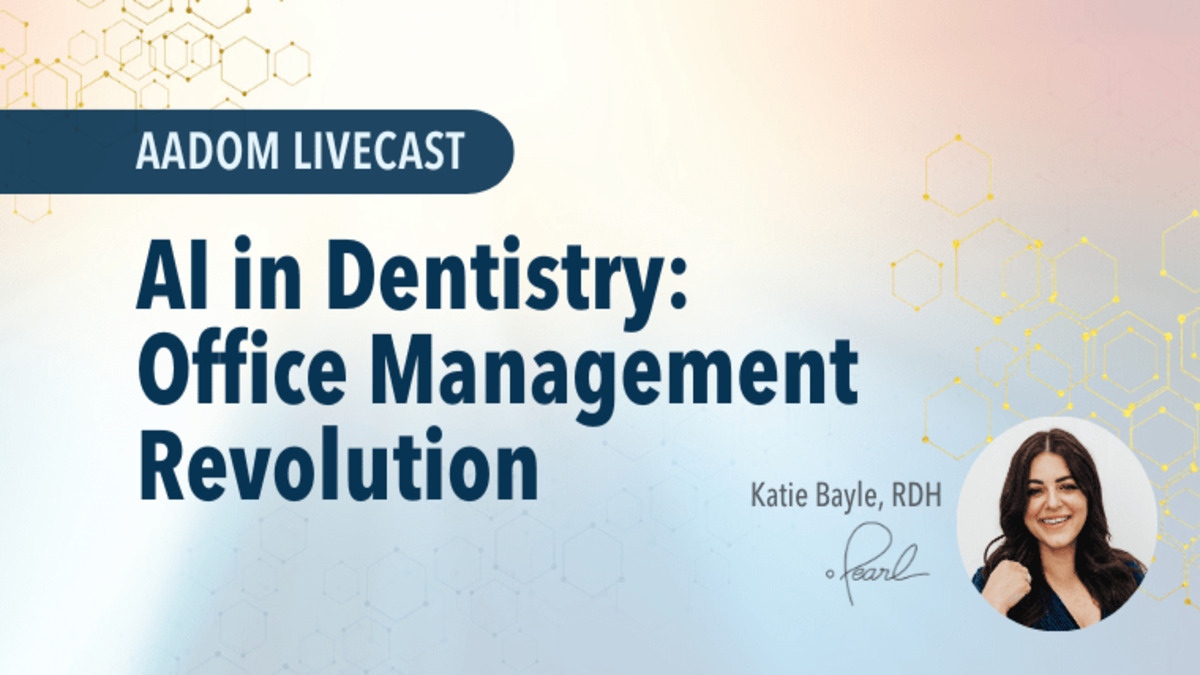 AI in Dentistry: Office Management Revolution, Presented by: Katie Bayle