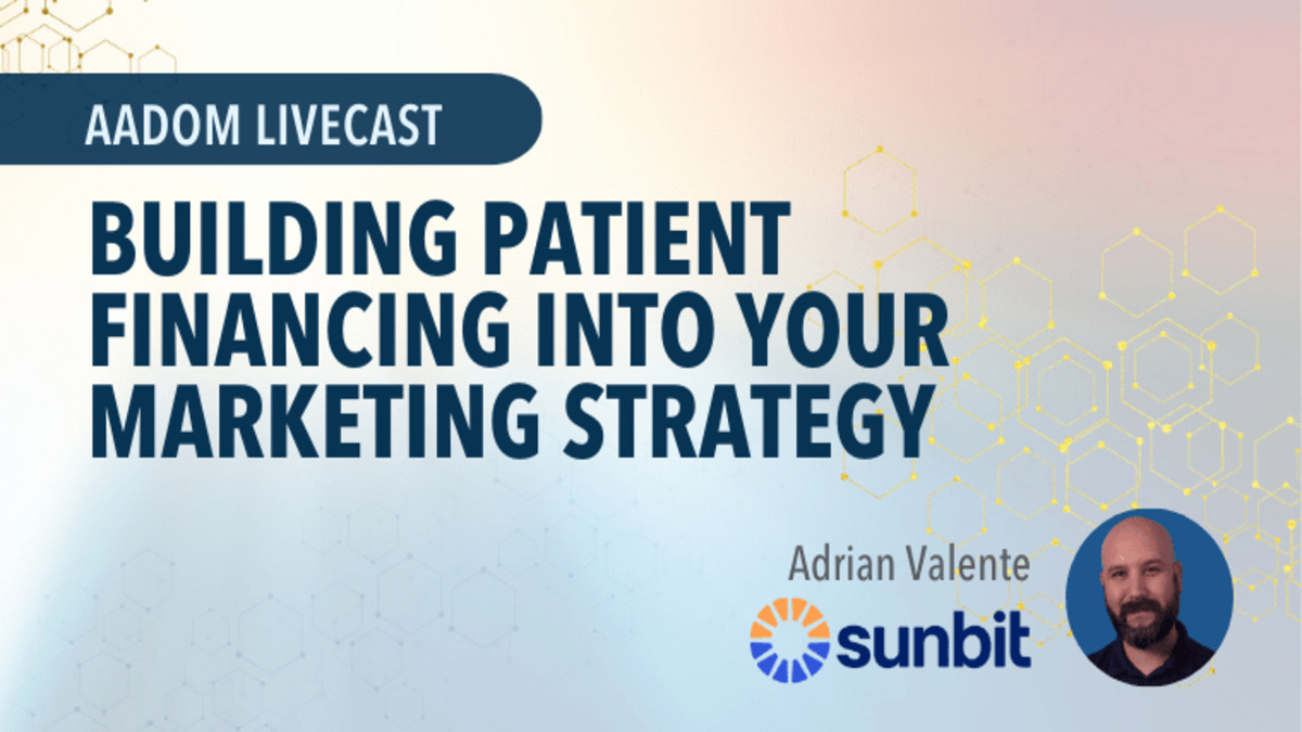 Building Patient Financing into Your Marketing Strategy, Presented by: Adrian Valente