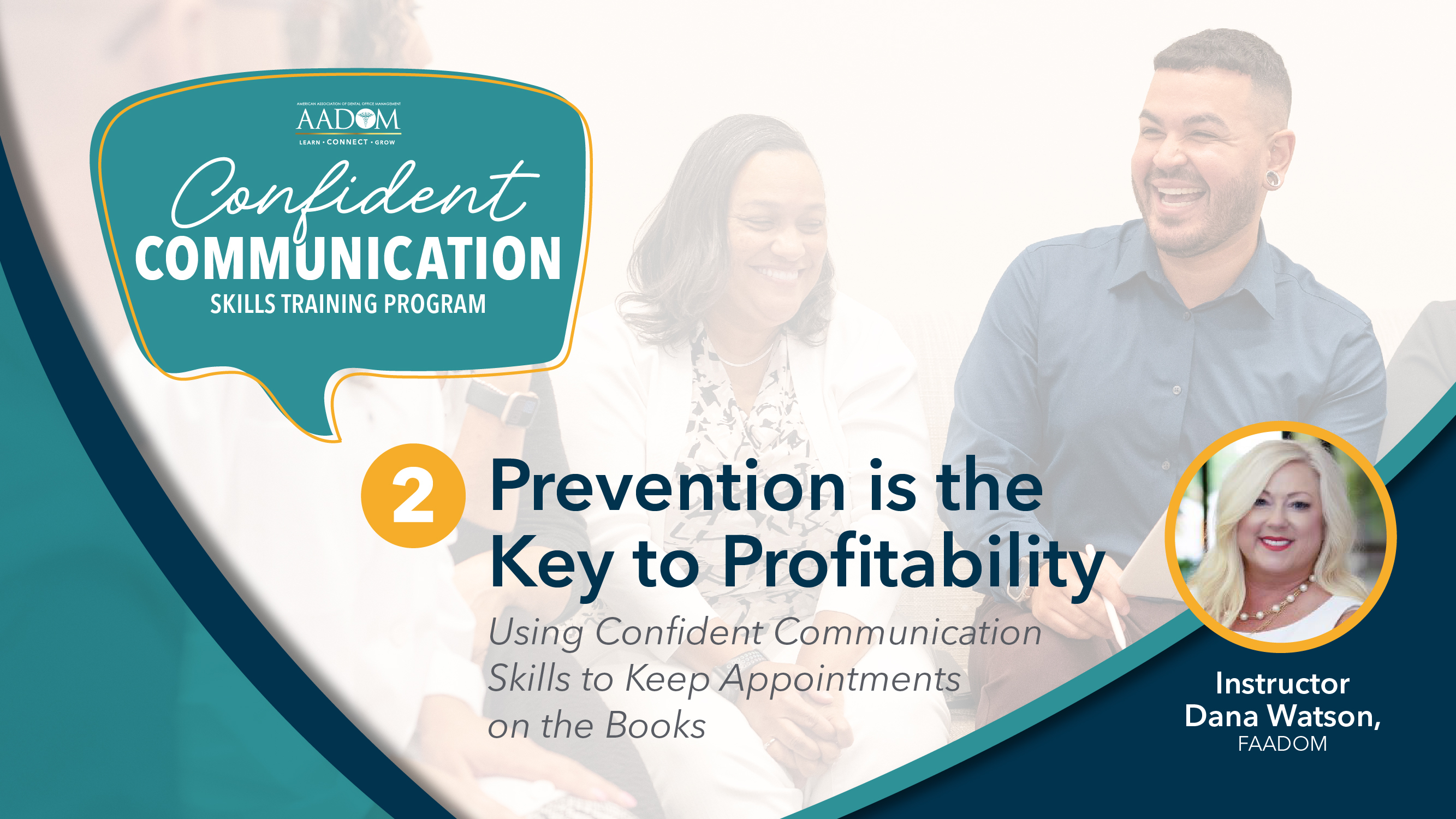 Prevention is the Key to Profitability: Using Confident Communication Skills to Keep Appointments on the Books