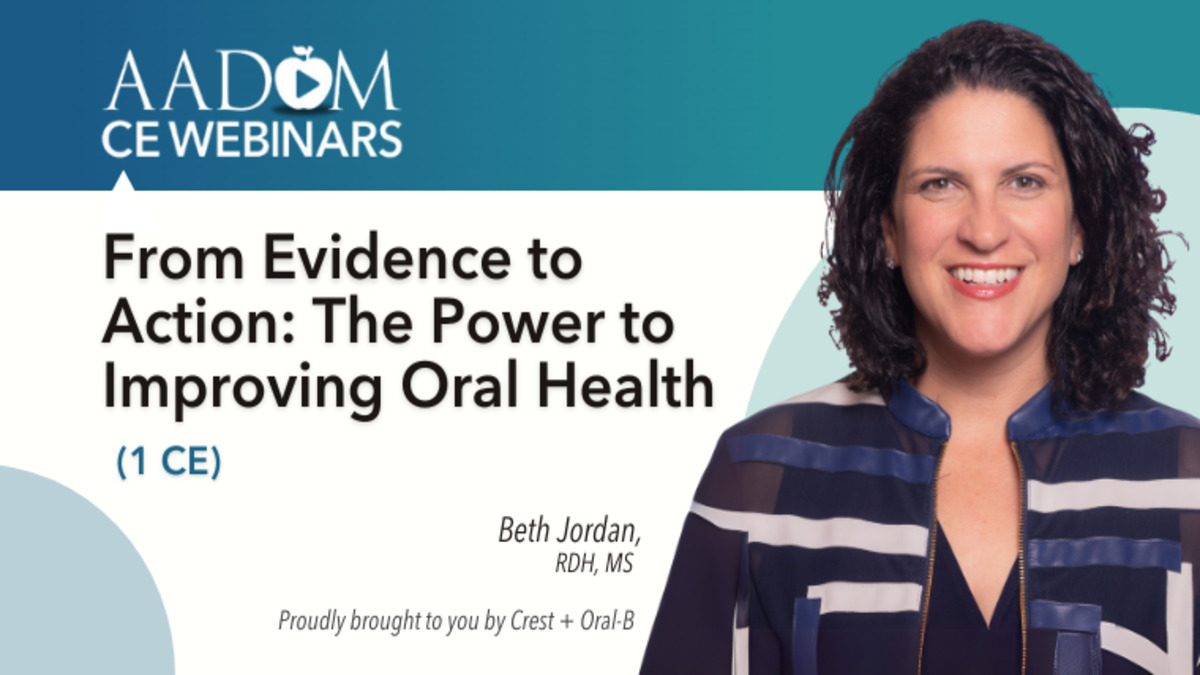 From Evidence to Action: The Power to Improving Oral Health, Presented by: Beth Jordan