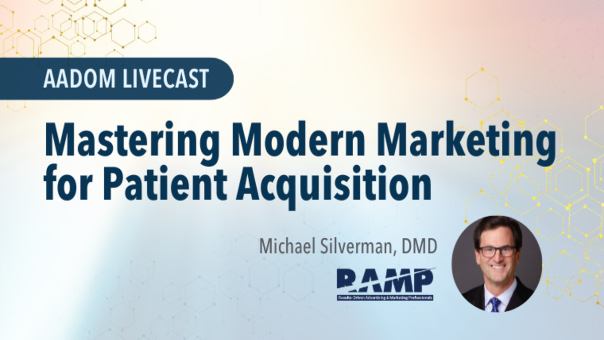 Mastering Modern Marketing for Patient Acquisition, Presented by: Dr Michael Silverman