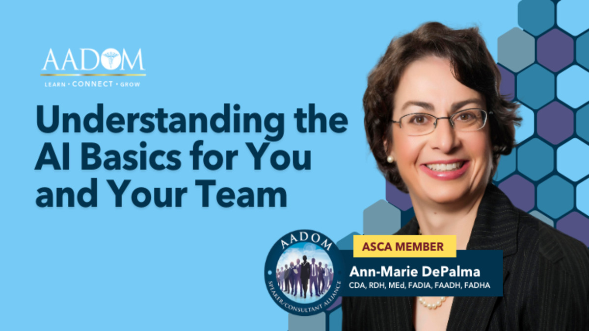 Understanding the AI Basics for You and Your Team, Presented by Ann-Marie C. DePalma, CDA, RDH, MEd, FADIA, FAADH, FADHA