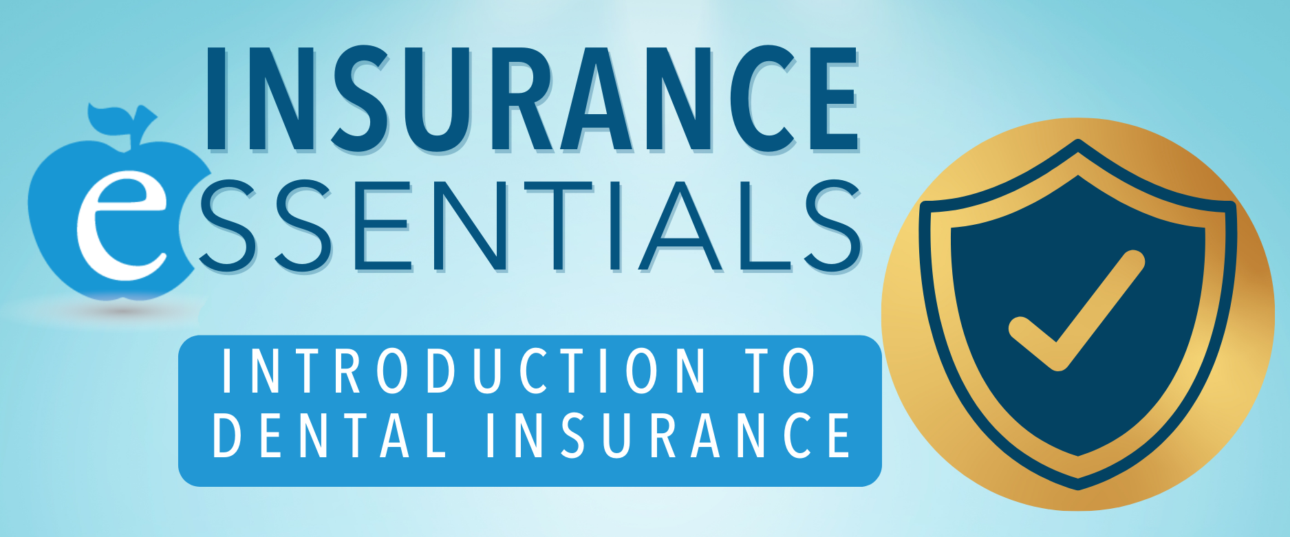 Introduction to Dental Insurance - Insurance Essentials Curriculum