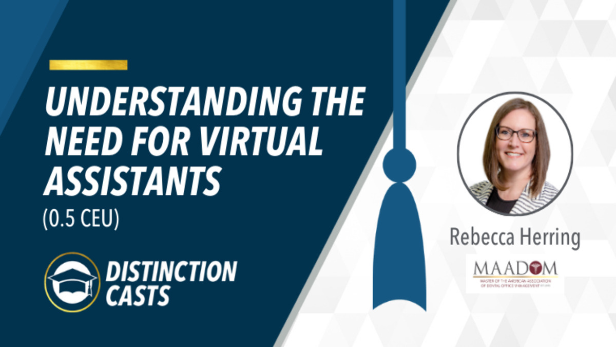 Understanding the Need for Virtual Assistants, Presented by: Rebecca Herring, MAADOM